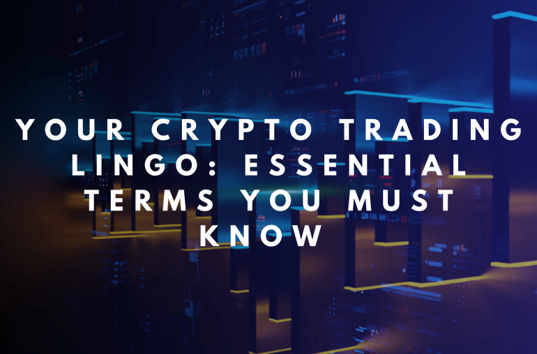 Your Crypto Trading Lingo: Essential Terms You MUST Know