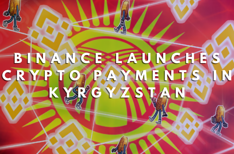 Binance Launches Crypto Payments in Kyrgyzstan: What It Means for the Region