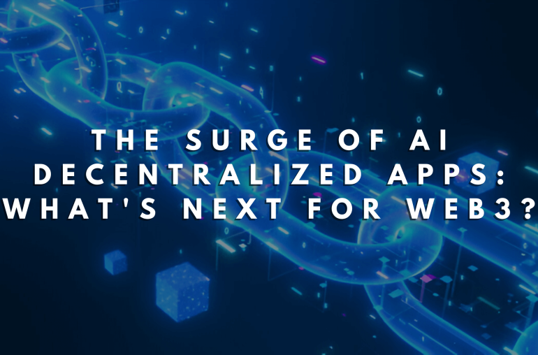 The Surge of AI Decentralized Apps: What's Next for Web3?