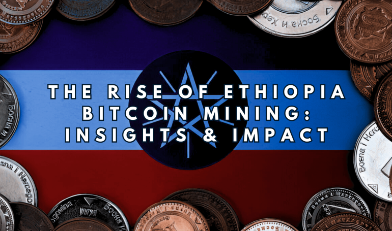 The Rise of Ethiopia Bitcoin Mining