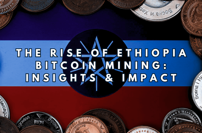 The Rise of Ethiopia Bitcoin Mining