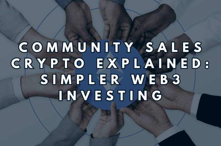 Community Sales Crypto Explained: Simpler Web3 Investing