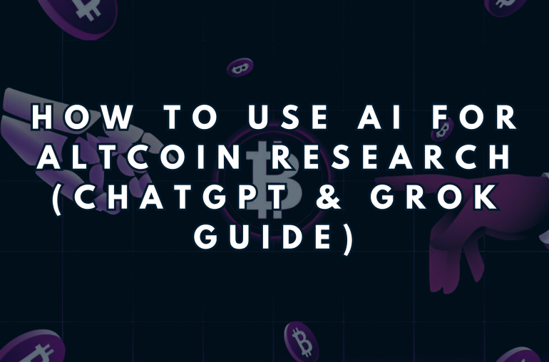 How to Use AI for Altcoin Research (ChatGPT & Grok Guide)