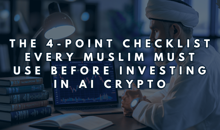 The 4-Point Checklist Every Muslim Must Use Before Investing in AI Crypto