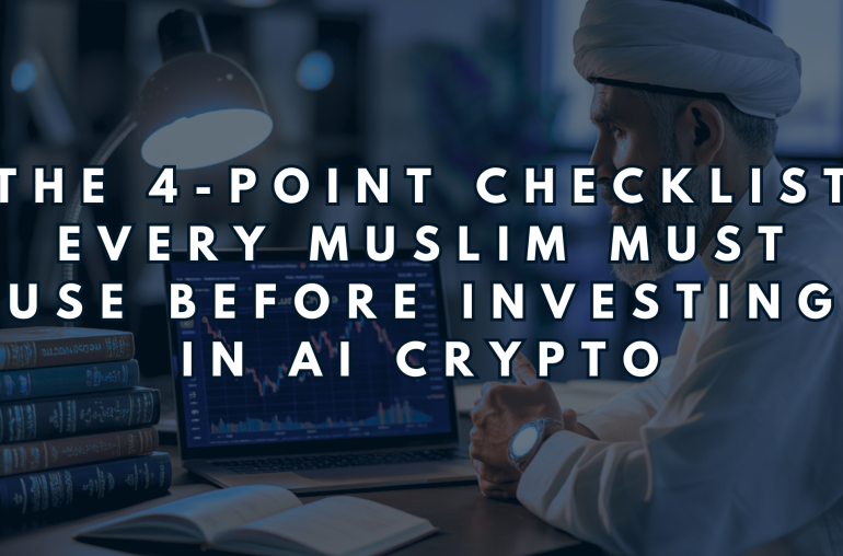 The 4-Point Checklist Every Muslim Must Use Before Investing in AI Crypto