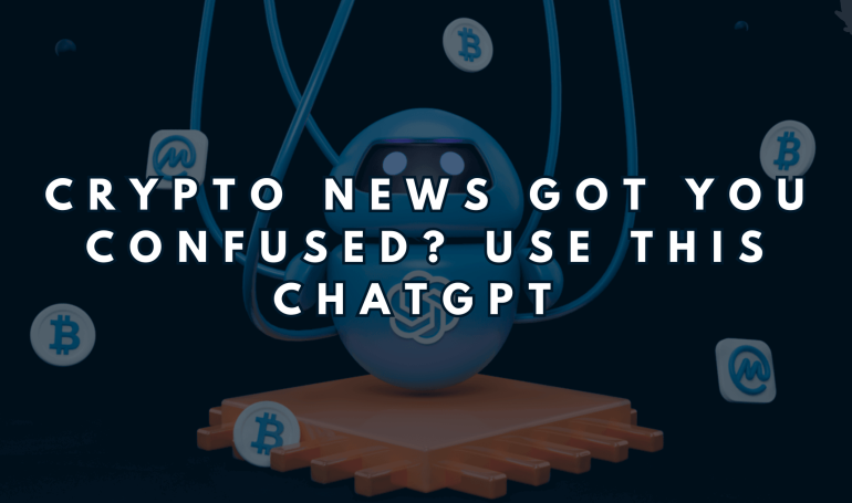 Crypto News Got You Confused? Use This ChatGPT