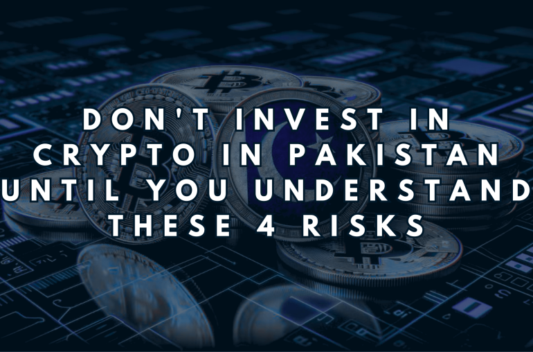 Don't Invest in Crypto in Pakistan Until You Understand These 4 Risks